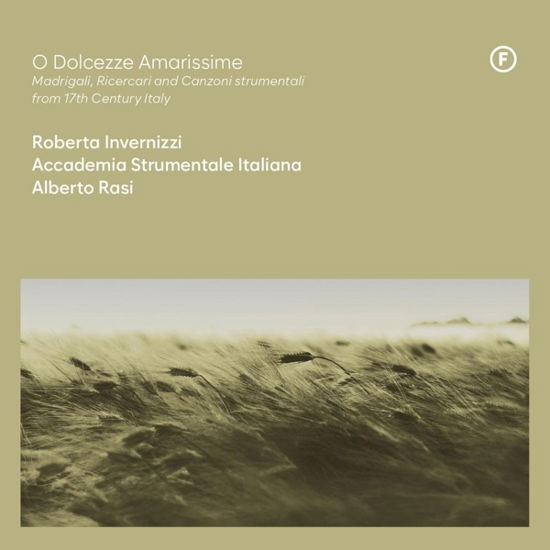 Roberta | Accademia Strumentale Italiana | Alberto Rasi Invernizzi · O Dolcezze Amarissime: Madrigali, Ricercari And Canzoni Strumentali From 17th Century, Italy (CD) (2024)