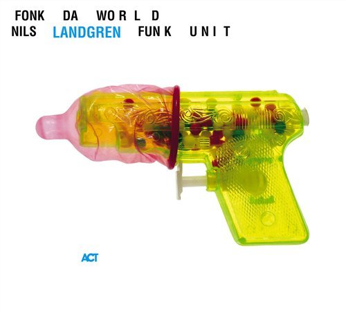 Cover for Nils -Funk Unit- Landgren · Funk Da World (CD) (2005)
