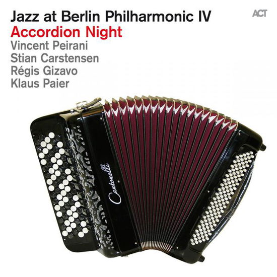 Jazz At Berlin Philharmonic Iv-Accordion Night - Peirani / Carstensen / Gizavo - Musik - ACT - 0614427958921 - 25. juni 2015