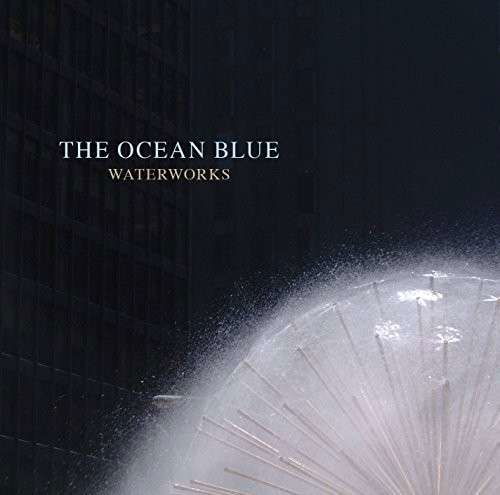 Waterworks - Ocean Blue - Musik - Korda Records - 0614511826921 - 19. august 2014