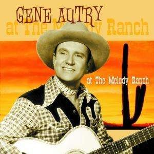At The Melody Ranch - Gene Autry  - Musikk - Collectorchoice - 0617742100921 - 