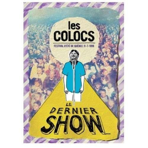 Cover for Les Colocs · Le Dernier Show (Festival D'ete De Quebec 1999) (DVD) (2009)