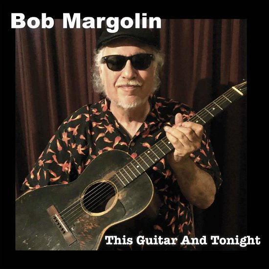 Cover for Bob Margolin · This Guitar And Tonight (CD) (2019)