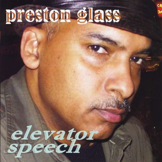 Cover for Preston Glass · Elevator Speech (CD) (2013)