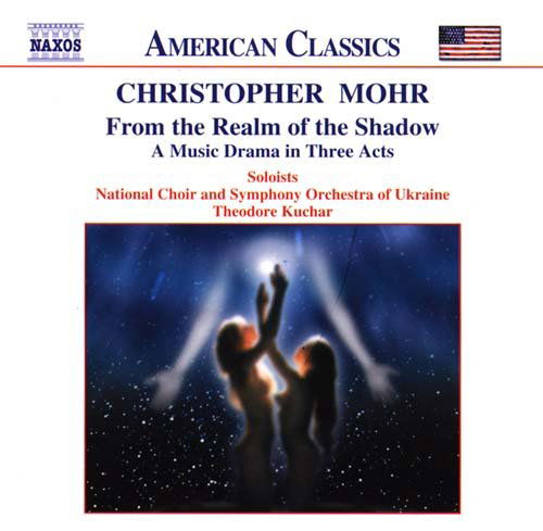 From the Realm of the Shadow - Mohr / Kuchar / Nat'l Choir & So of Ukraine - Música - NAXOS - 0636943908921 - 20 de março de 2001