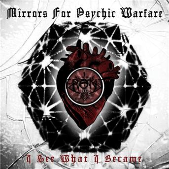 I See What I Became - Mirrors for Psychic Warfare - Musik - NEUROT RECORDINGS - 0647603400921 - 28 september 2018