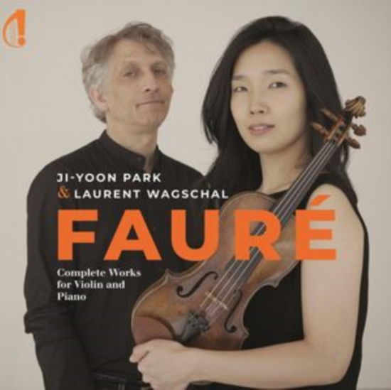 Cover for Ji-yoon Park &amp; Laurent Wagschal · Gabriel Faure: Complete Works For Violin And Piano (CD) (2024)