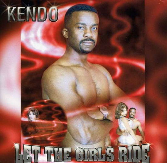 Let the Girls Ride - Kendo - Muzyka -  - 0659057400921 - 9 września 2003