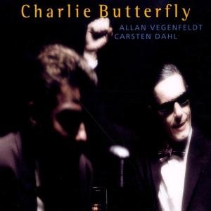 Cover for Allan Vegenfeldt / Carsten Dahl · Charlie Butterfly (CD) (2019)