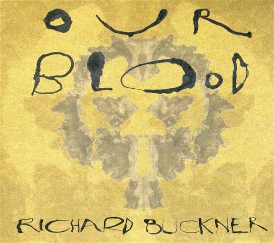 Our Blood - Buckner Richard - Music - MERGE - 0673855033921 - August 2, 2011