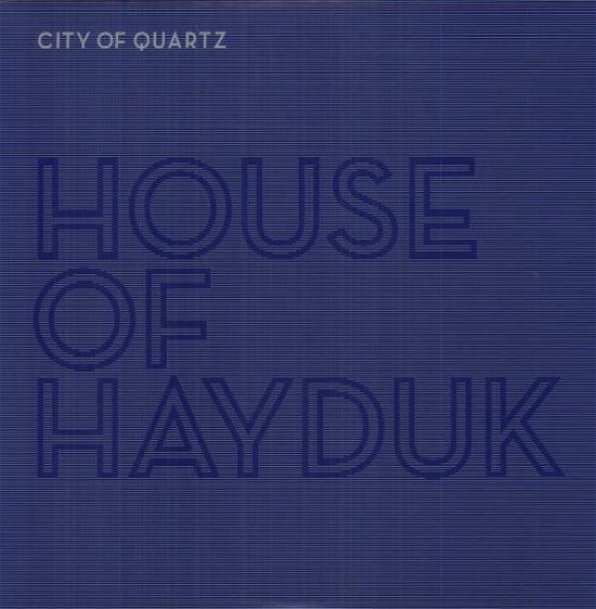 Cover for House of Hayduk · City of Quartz (LP) [180 gram edition] (2012)