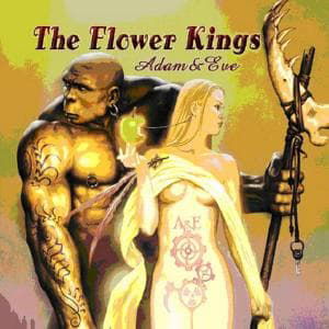 Adam & Eve - Flower Kings - Muziek - INOM - 0693723608921 - 3 augustus 2004