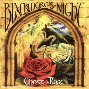 Ghost Of A Rose - Blackmore's Night - Music - STEAMHAMMER - 0693723749921 - June 26, 2003