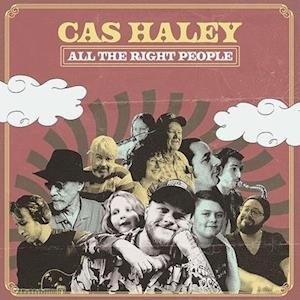 All The Right People - Cas Haley - Muziek - MAILBOAT RECORDS - 0698268360921 - 20 augustus 2021