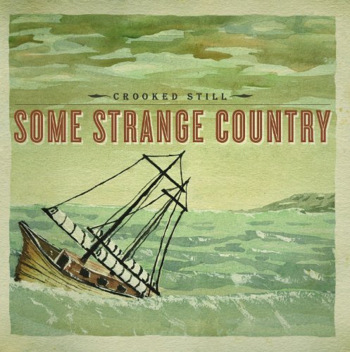 Cover for Crooked Still · Some Strange Country (CD) (2010)