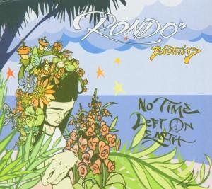 Rondo Brothers · No Time Left on Eart (CD) (2005)