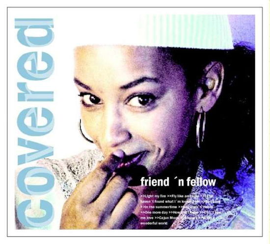 Covered - Friend 'n Fellow - Muzyka - BOC.B - 0707787008921 - 4 marca 2005