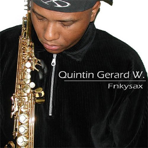 Fnkysax - Quintin Gerard W - Musiikki - CD Baby - 0709587084921 - torstai 16. joulukuuta 2004