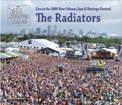 Cover for Radiators · Live at 2009 New Orleans Jazz &amp; Heritage Festival (CD) (2009)
