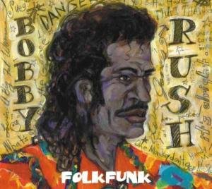 Cover for Bobby Rush · Folk Funk (CD) [Digipak] (2004)