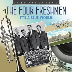Cover for Four Freshmen · It's a blue World - Their 30 finest Retrospective Pop / Rock (CD) (2013)
