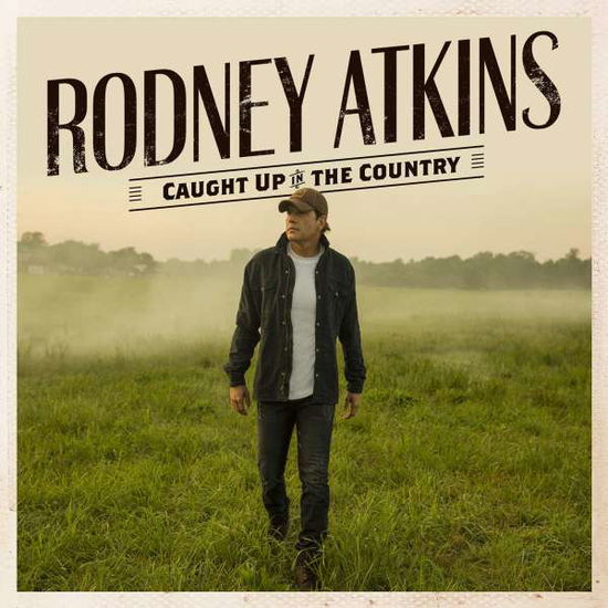 Caught Up in the Country - Rodney Atkins - Musiikki - CURB - 0715187951921 - perjantai 10. toukokuuta 2019