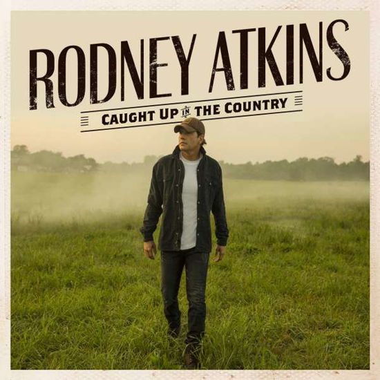 Caught Up in the Country - Rodney Atkins - Musikk - CURB - 0715187951921 - 10. mai 2019