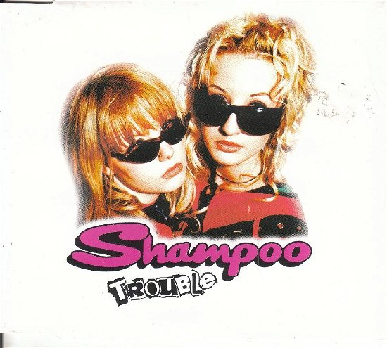 Cover for Shampoo  · Trouble / We Don't Care / School is Boring (SCD)