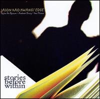 Cover for Hwang,jason / Kao / Edge · Stories Before Within (CD) (2008)