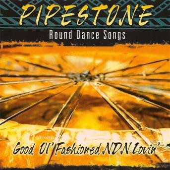 Cover for Pipestone · Good Ol Fashioned Ndn Lovin (CD) (2007)