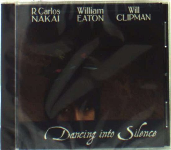 Cover for Nakai / Eaton / Clipman [r. Ca · Dancing into Silence (CD) (2009)