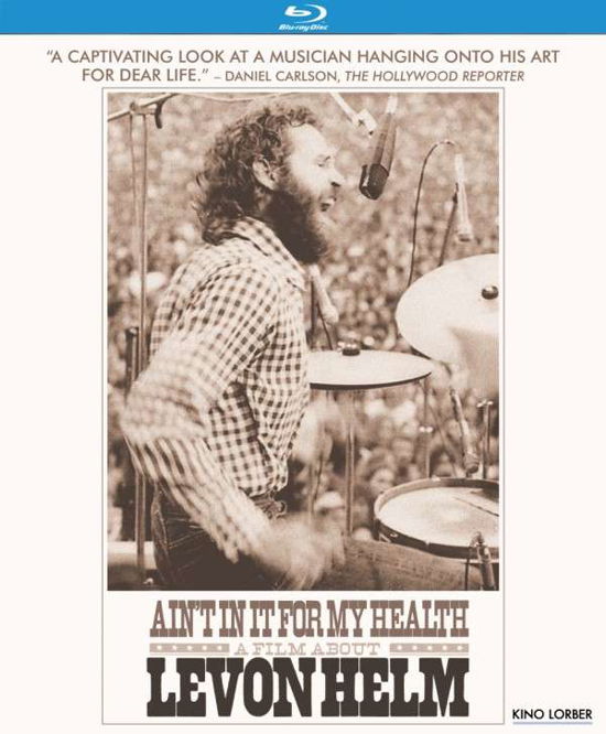 Ain't in It for My Health: a Film About Levon Helm - Ain't in It for My Health: a Film About Levon Helm - Movies - Kino Lorber Films - 0738329118921 - October 8, 2013