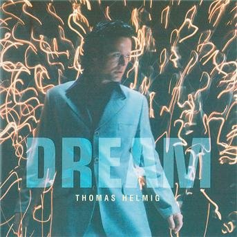 Dream - Thomas Helmig - Musikk - BMG Owned - 0743216131921 - 23. mars 1999