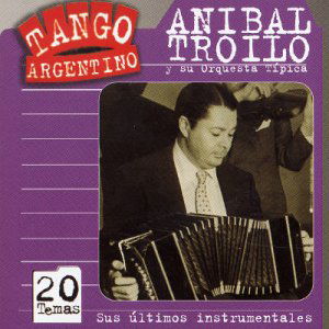 Cover for Anibal Troilo · Sus Ultimos Intrumentales (CD) (2004)