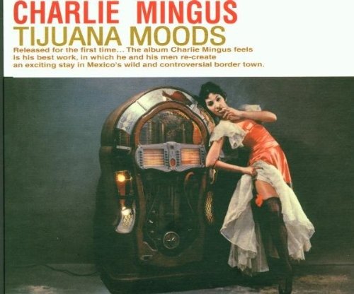 Cover for Charlie Mingus · Tijuana moods (CD) (2014)