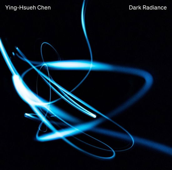 Cover for Ying-Hsueh Chen · Dark Radiance (CD) (2023)