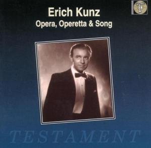Kunz Erich · Opera & Operetta Testament Klassisk (CD) (2000)