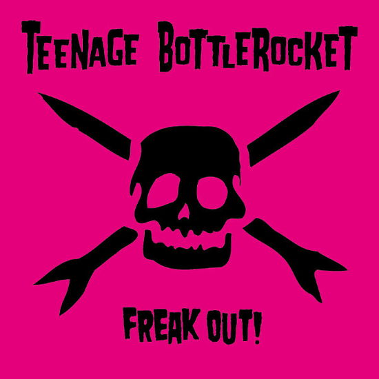 Freak out - Teenage Bottlerocket - Music - FAT WRECK CHORDS - 0751097078921 - July 3, 2012