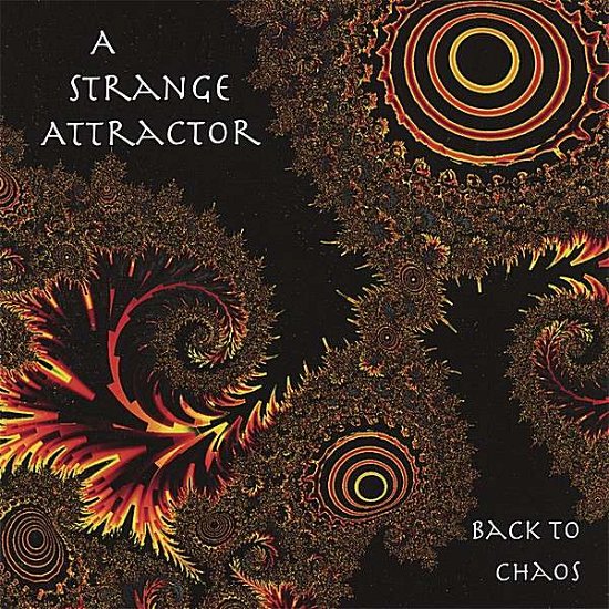 Cover for Strange Attractor · Back to Chaos (CD) (2006)