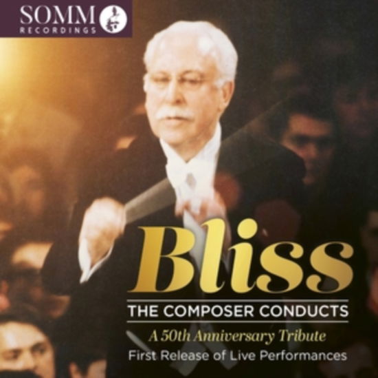 Cover for John Ogdon / Cyril Smith / Phyllis Sellick / Donald Douglas / Bbc Chorus and Choral Society / Alexandra Choir / Croydon Philharmonic Society / London Symphony Orchestra / Bbc Symphony Orchestra / Bbc Northern Orchestra / Sir Arthur Bliss · Sir Arthur Bliss: The Composer Conducts (CD) (2025)