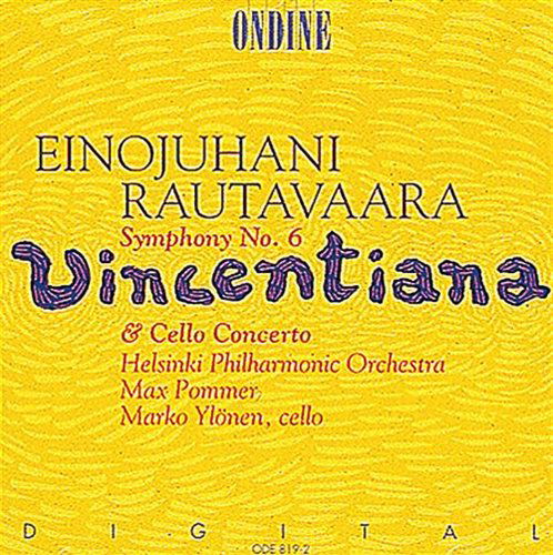 Symphony 6 "Vincentiana" / Cello Concerto - Rautavaara / Pommer / Helsinki Philharmonic - Musiikki - ONDINE - 0761195081921 - tiistai 28. kesäkuuta 1994