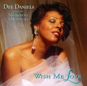Wish Me Love - Dee Daniels - Musik - MONS - 0765906476921 - 3. februar 2004