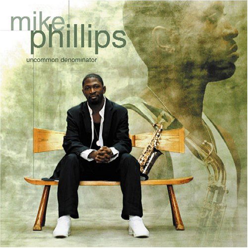 Cover for Mike Phillips · UNCOMMON DENOMINATOR by PHILLIPS, MIKE (CD) (2005)