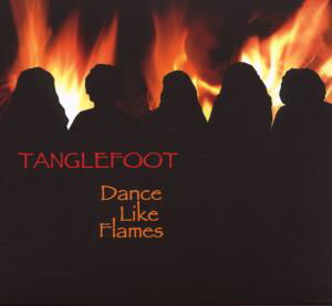 Dance Like Flames - Tanglefoot - Musik - BOREALIS - 0773958117921 - 18. september 2006