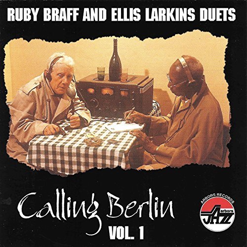 Calling Berlin 1 - Braff,ruby / Larkins,ellis - Musikk - Arbors Records - 0780941113921 - 31. oktober 1995