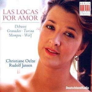 Las Locas Por Amor - Oelze Christiane Jansen Rudolf - Musiikki - BERLIN CLA (EDEL) - 0782124118921 - tiistai 11. tammikuuta 2000