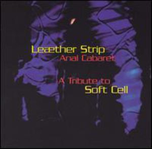 Cover for Leaether Strip · Anal Cabaret: A Tribute To Soft Cell (CD) (2022)