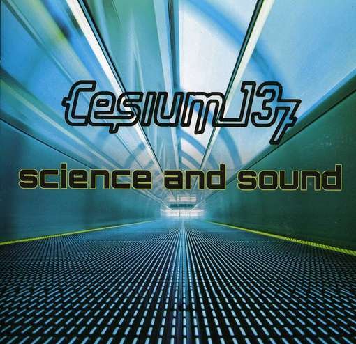 Cover for Cesium 137 · Science And Sound (CD) (2022)