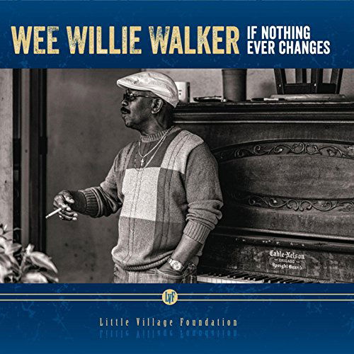 Cover for Wee Willie Walker · If Nothing Ever Changes (CD) (2015)