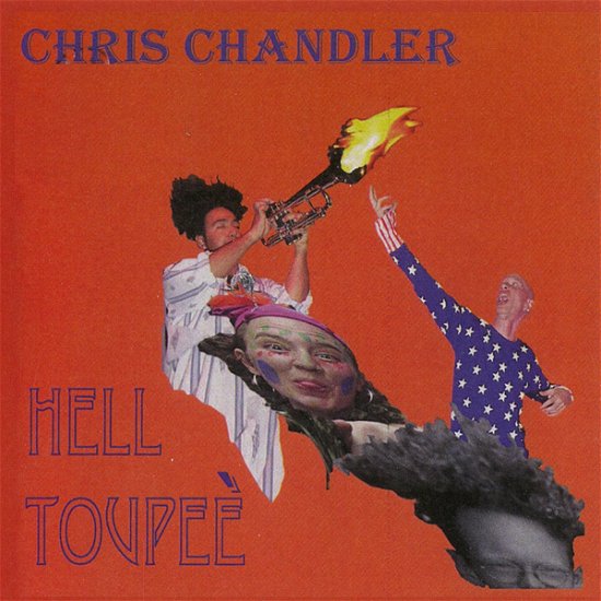 Chris Chandler · Hell Toupee (CD) (2024)